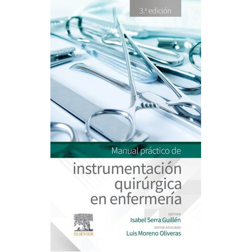 Serra Manual Práctico De Instrumentación Quirúrgica En Enfermería, De Serra Guillén Isabel., Vol. 3. Editorial Elsevier, Tapa Blanda En Español, 2016