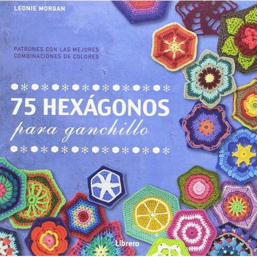 Libro 75 Hexagonos Para Ganchillo