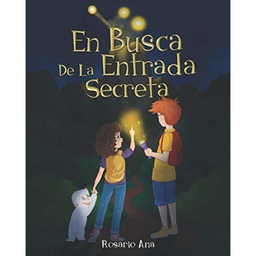 En Busca de la Entrada Secreta, de Rosario Ana. Editorial Independently Published, tapa blanda en español, 2020