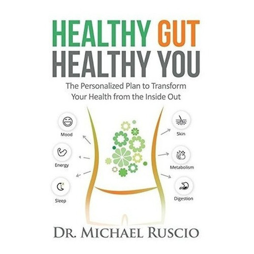 Healthy Gut, Healthy You, De Dr. Michael Ruscio. Editorial The Ruscio Institute, Llc, Tapa Blanda En Inglés, 2018