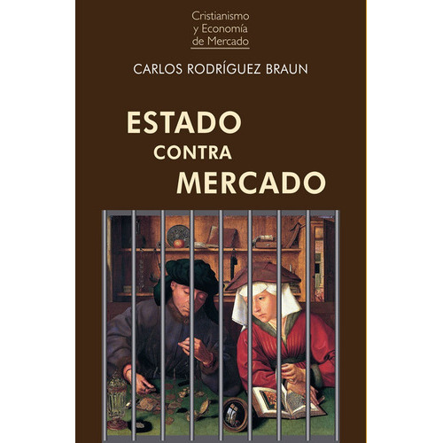 ESTADO CONTRA MERCADO, de Rodríguez Braun, Carlos. Union Editorial, tapa blanda en español
