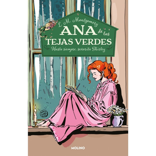 Ana de las tejas verdes 8: Hasta siempre señorita Shirley, de L.M. Montgomery. Editorial Molino, tapa blanda en español, 2023