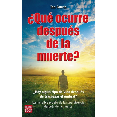 Ãâ¿quãâ© Ocurre Despuãâ©s De La Muerte?, De Currie, Ian. Editorial Ediciones Robinbook, S.l., Tapa Blanda En Español