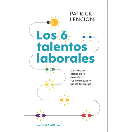 LOS 6 TALENTOS LABORALES, de Patrick Lencioni., vol. 1. Editorial Empresa Activa, tapa blanda, edición 1 en español, 2023