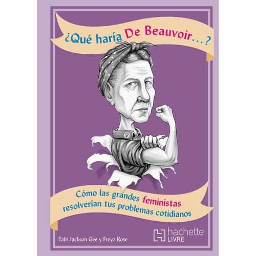 ¿Qué haría De Beauvoir...?, de Jackson Gee, Tabi. Editorial HACHETTE LIVRE, tapa blanda en español, 2020