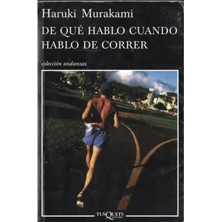 Haruki Murakami - De Que Hablo Cuando Hablo De Correr