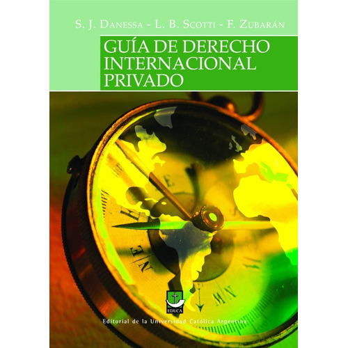 Guía De Derecho Internacional Privado, De Danessa S. - Scotti L, - Zubaran F.. Editorial Educa, Tapa Blanda En Español, 2017