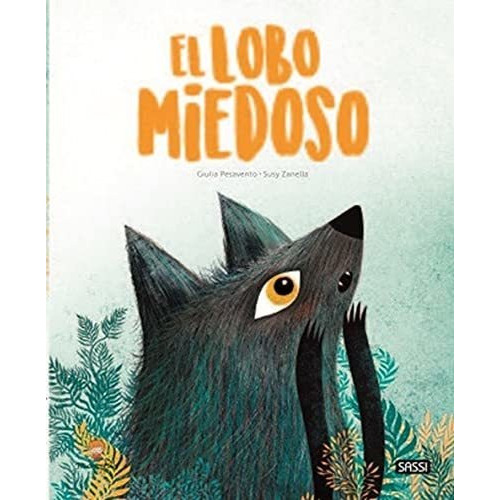 El Lobo Miedoso, De Suzy Zanella. Editorial Manolito Books, Tapa Dura En Español