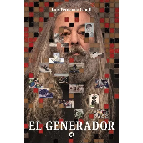 EL GENERADOR, de Luis Fernando Cunill. Editorial AUTORES DE ARGENTINA, tapa blanda en español, 2023
