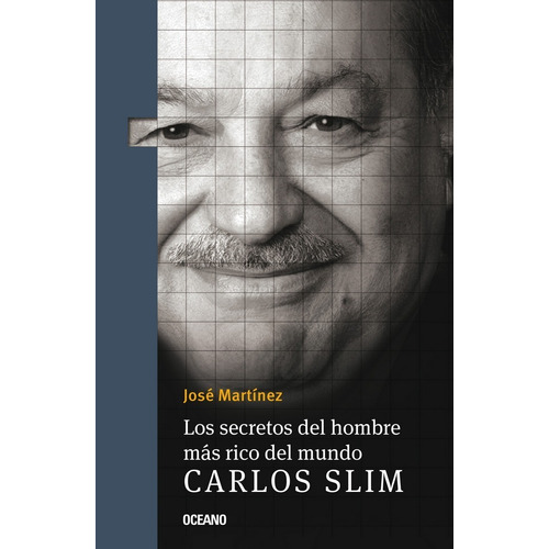 Secretos Del Hombre Más Rico Del Mundo. Carlos Slim, Los