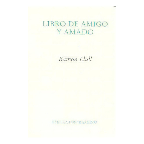 Libro De Amigo Y Amado, De Llull, Ramon. Editorial Pre-textos, Tapa Blanda En Español