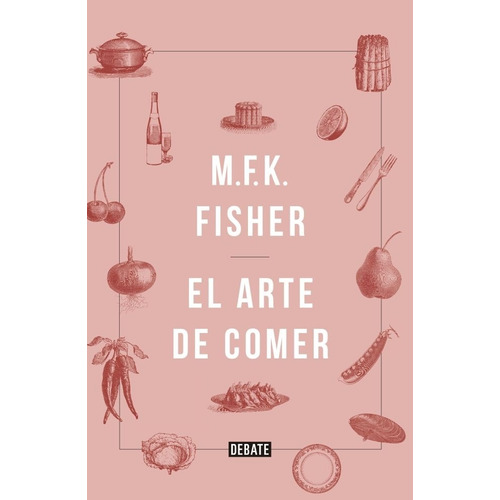 Arte De Comer, El - M. F. K.  Fisher