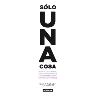 Solo Una Cosa, De Papasan Keller. Editorial Penguin Random House En Español