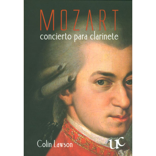 Mozart Concierto Para Clarinete, De Lawson, Colin. Editorial Universidad Del Cauca, Tapa Blanda, Edición 1 En Español, 2014