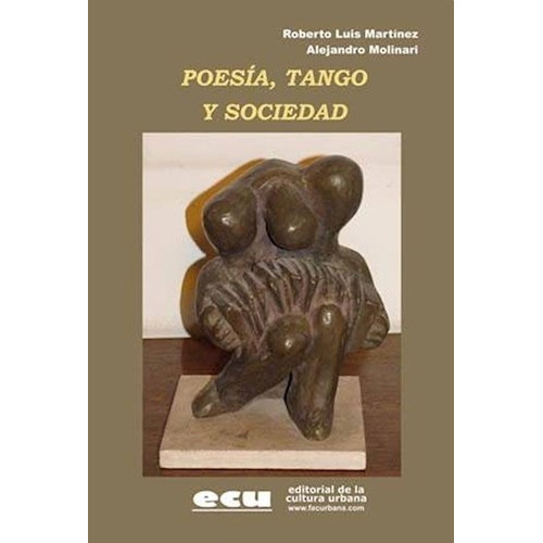 Roberto Martínez / Alejandro Molinari / Poesía, Tango Y Soci