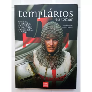 Templarios En Tomar José Armando Vizela Cardoso
