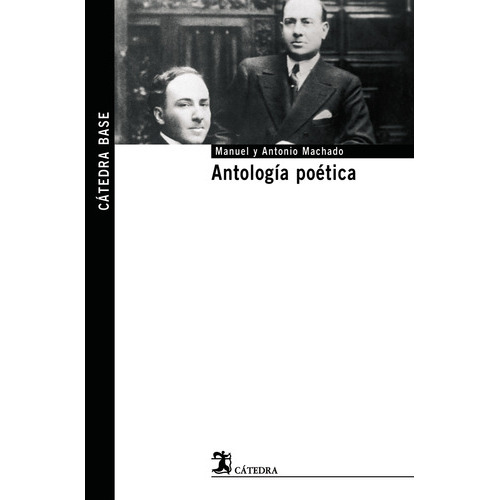 Cb Nº19 Antologia Poetica 19 Cb, De Machado, Antonio. Editorial Cátedra, Tapa Blanda En Español, 9999