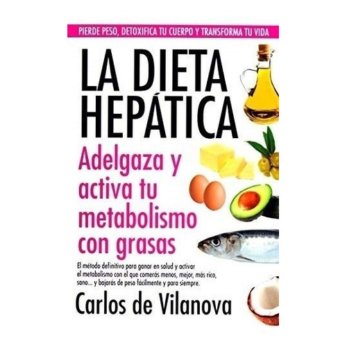 La Dieta Hepatica Adelgaza Y Activa Metabolismo Con Grasas
