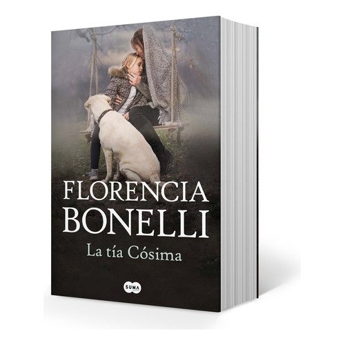 La tía cosima, de Florencia Bonelli. Editorial Suma De Letras, tapa blanda en español, 2022