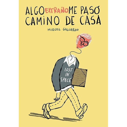 Algo Extraãâ±o Me Pasãâ³ Camino De Casa, De Gallardo, Miguel. Editorial Astiberri Ediciones, Tapa Dura En Español