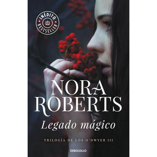 Legado Magico [trilogia De Los O'dwyer 3]  - Roberts Nora