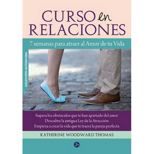 Curso En Relaciones. 7 Semanas Para Atraer Al Amor De Tu Vida, de Woodward Thomas, Katherine. Editorial NEO PERSON, tapa blanda en español, 2014