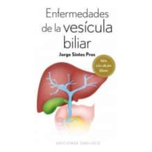 Enfermedades De La Vesicula Biliar, De Sintes Pros, Jorge. Editorial Ediciones Obelisco En Español