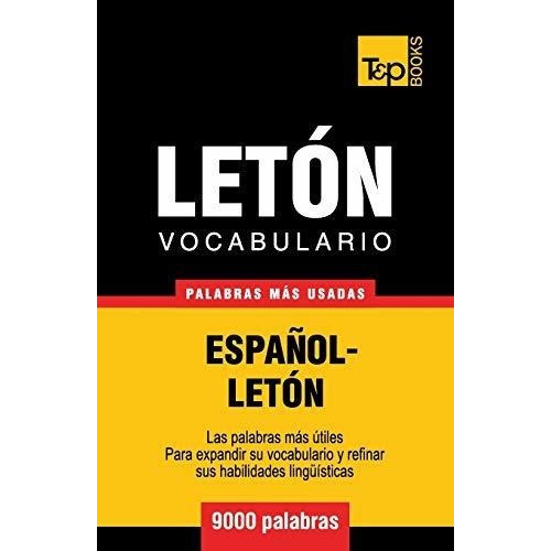 Vocabulario Espanol-leton - 9000 Palabras Mas Usadas, De Andrey Taranov., Vol. N/a. Editorial T P Books, Tapa Blanda En Español, 2013