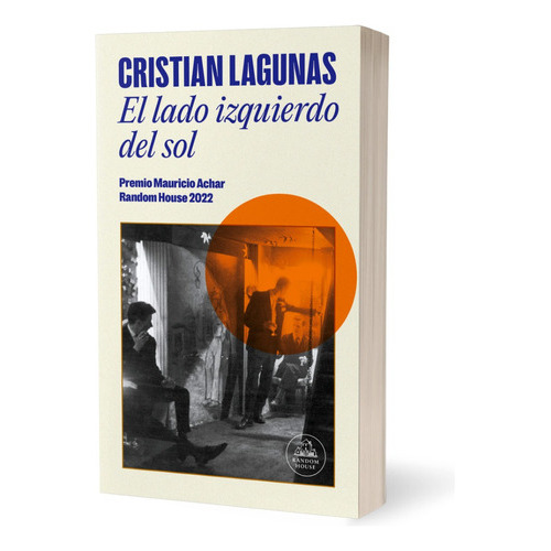 El Lado Izquierdo Del Sol, De Lagunas, Cristian. Editorial Lrh (literatura Random House), Tapa Blanda En Español, 2023