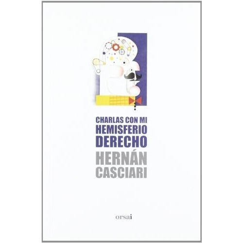 Hernan Casciari - Charlas Con Mi Hemisferio Derecho