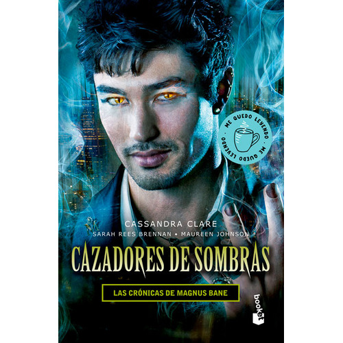 Cazadores de sombras. Las crónicas de Magnus Bane., de Cassandra Clare. Editorial Destino México, tapa blanda, edición 1 en español, 2015