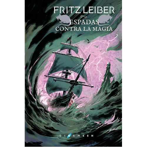 Espadas Contra La Magia, De Leiber, Fritz. Editorial Ediciones Gigamesh, Tapa Blanda En Español