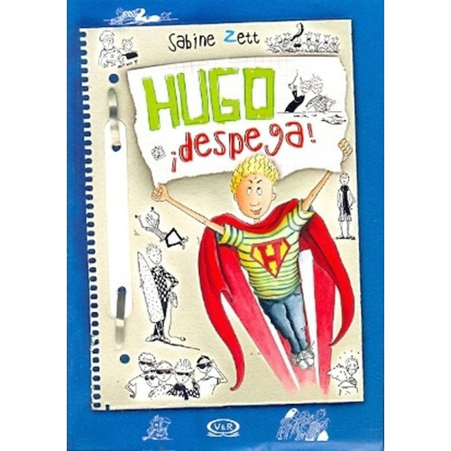 Hugo ¡despega!: Hugo ¡despega!, De Sabine Zett. Editorial Vergara Y Riba Editoras, Tapa Blanda, Edición 2014 En Español, 2014