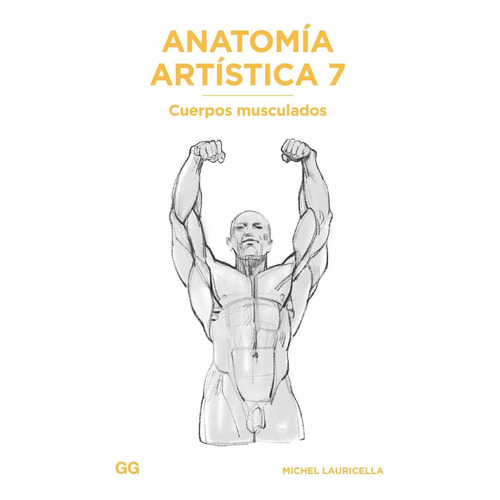 Anatomía Artística 7 Cuerpos Musculados