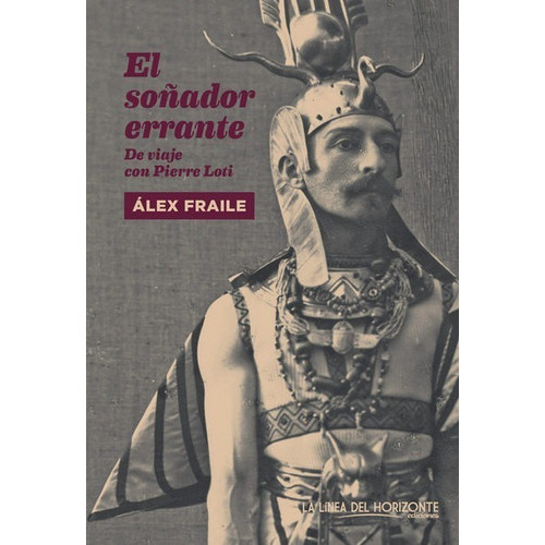 El Soñador Errante, De Alex Fraile. Editorial La Línea Del Horizonte En Español