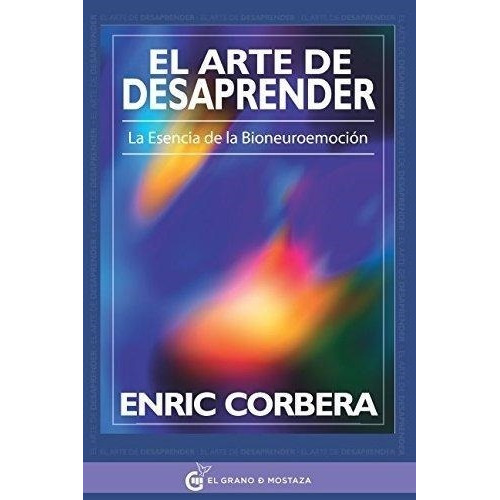 El Arte De Desaprender - Enric Corbera
