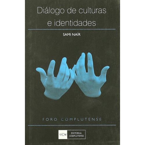 Diãâ¡logo De Culturas E Identidades, De Naïr (ar.), Sami. Editorial Complutense, S.a., Tapa Blanda En Español