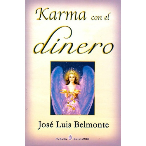 Karma Con El Dinero, De Belmonte, Jose Luis. Serie N/a, Vol. Volumen Unico. Editorial Porcia Ediciones, Tapa Blanda, Edición 1 En Español, 2013