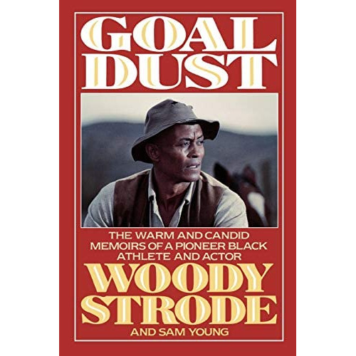 Goal Dust: The Warm And Candid Memoirs Of A Pioneer Black Athlete And Actor, De Strode, Woody. Editorial Madison Books, Tapa Blanda En Inglés