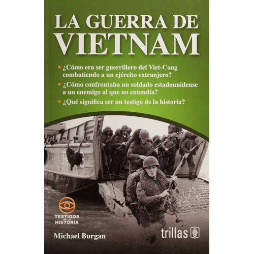 La Guerra De Vietnam Serie Testigos De La Historia, De Burgan, Michael., Vol. 1. Editorial Trillas, Tapa Blanda, Edición 1a En Español, 2014