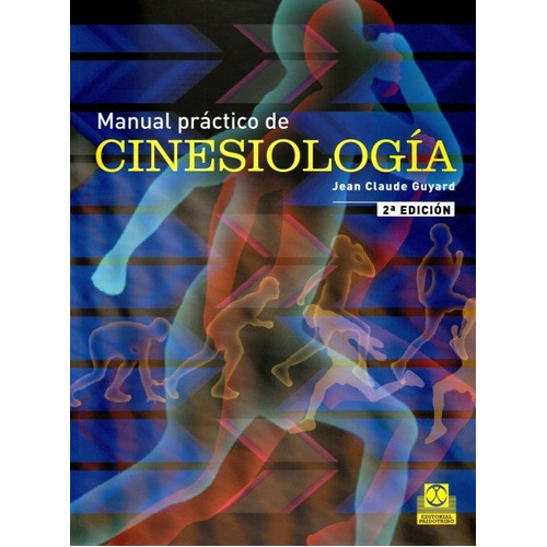 Claude Manual Práctico De Cinesiología 2da Ed. ¡envío Gratis, De Claude Guyard. Jean. Editorial Paidotribo, Tapa Blanda En Español, 2008