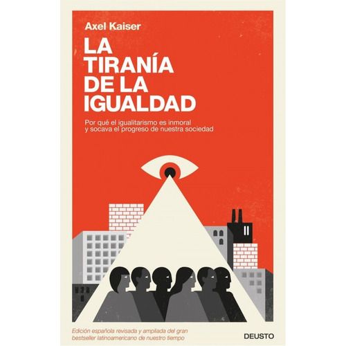 Tirania De La Igualdad,la - Axel Kaiser