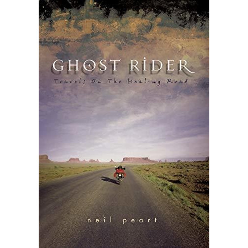 Ghost Rider : Travels On The Healing Road, De Neil Peart. Editorial Ecw Press,canada, Tapa Dura En Inglés