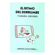 Ritmo Del Derrumbe, El - Tamara Grosso