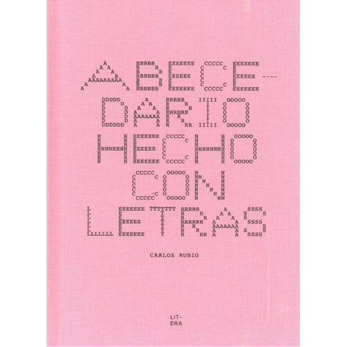 Abecedario hecho con letras, de Rubio Canet, Carlos. Editorial Litera Libros, tapa dura en español
