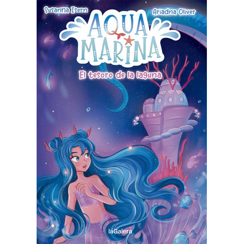 Aqua Marina 3- El Tesoro De La Laguna, De Isern, Susanna. Editorial La Galera, Tapa Blanda, Edición 1 En Español