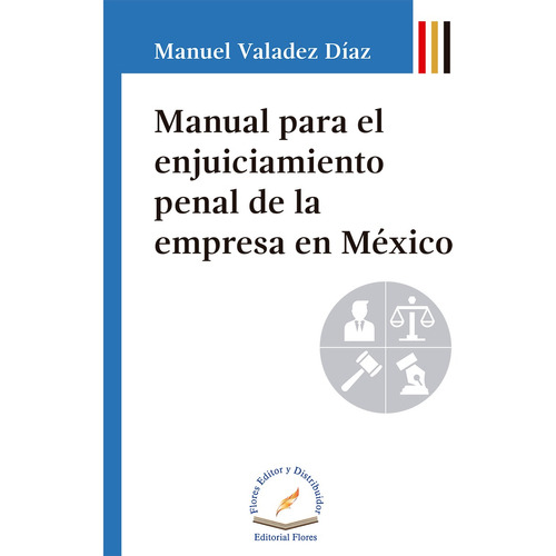 Manual Para El Enjuiciamiento Penal De La Empresa En Mexico