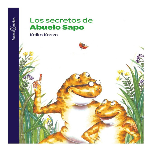 Los Secretos Del Abuelo Sapo, De Keiko Kasza. Editorial Norma, Tapa Blanda En Español