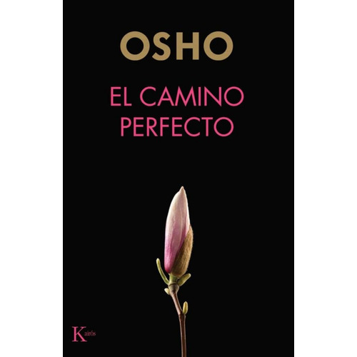 El Camino Perfecto: El Camino Perfecto, De Osho. Editorial Kairos, Tapa Blanda En Castellano