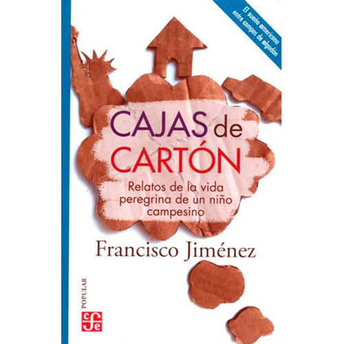 Cajas De Cartón.: Relatos De La Vida De Un Niño Campesino, De Jiménez, Francisco. Editorial Fce (fondo De Cultura Economica), Tapa Blanda En Español, 1